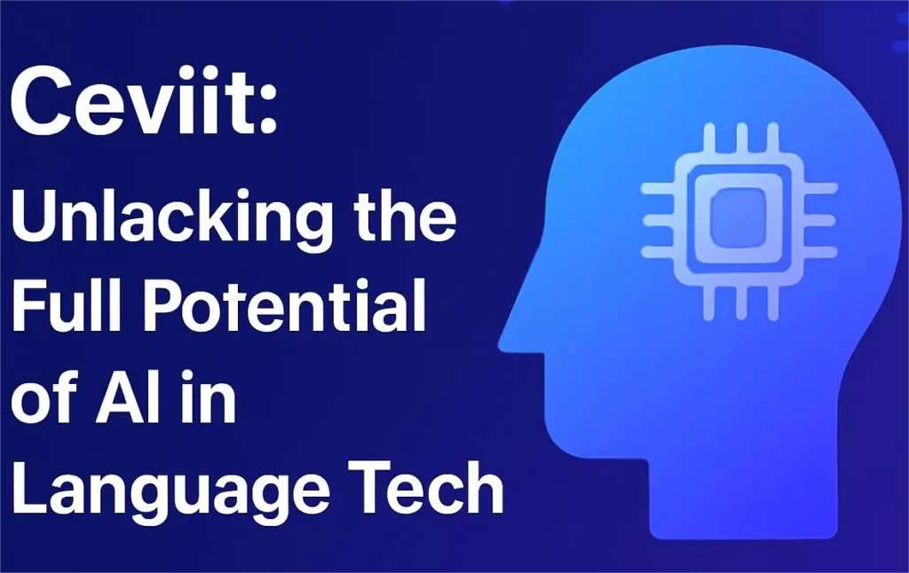 Çeviit: Unlocking the Full Potential of AI in Language Tech